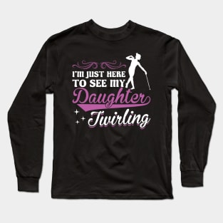 Baton Twirler Mom Dad - Baton Twirler Long Sleeve T-Shirt